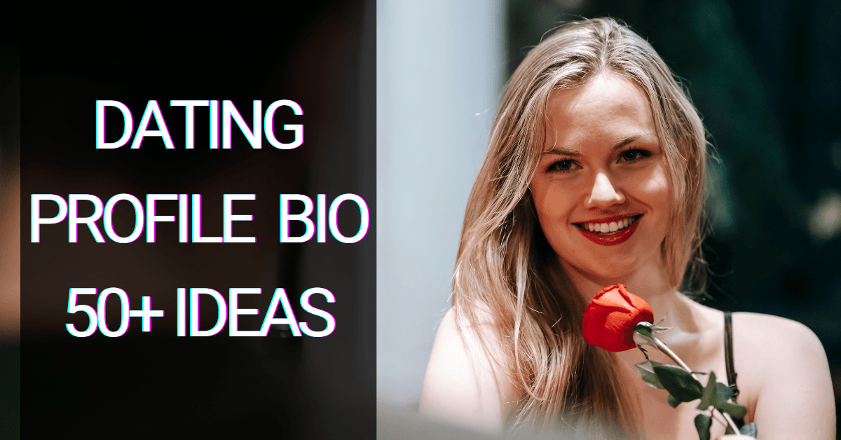 Effective Dating Profile Bios: Tips and Tricks 50  ideas