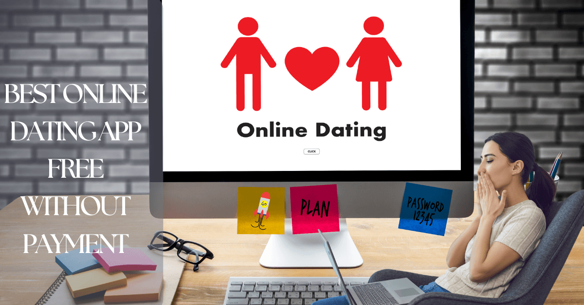 Top Free Online Dating Apps Without Payment
